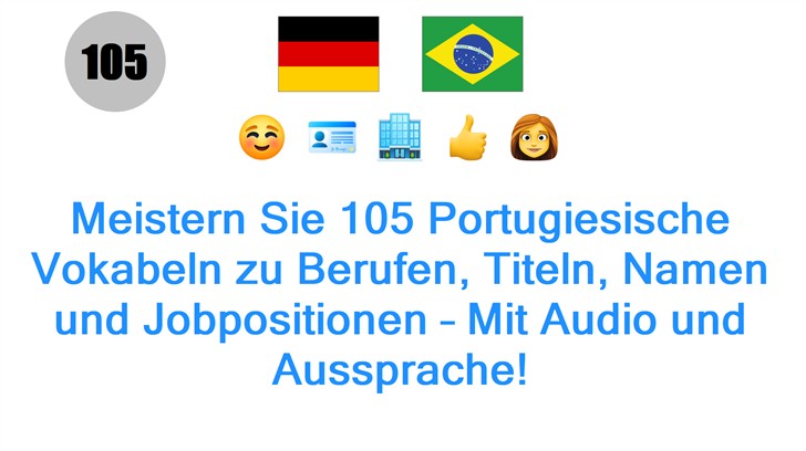 Meistern Sie 105 Portugiesische Vokabeln zu Berufen, Titeln, Namen und Jobpositionen – Mit Audio und Aussprache!